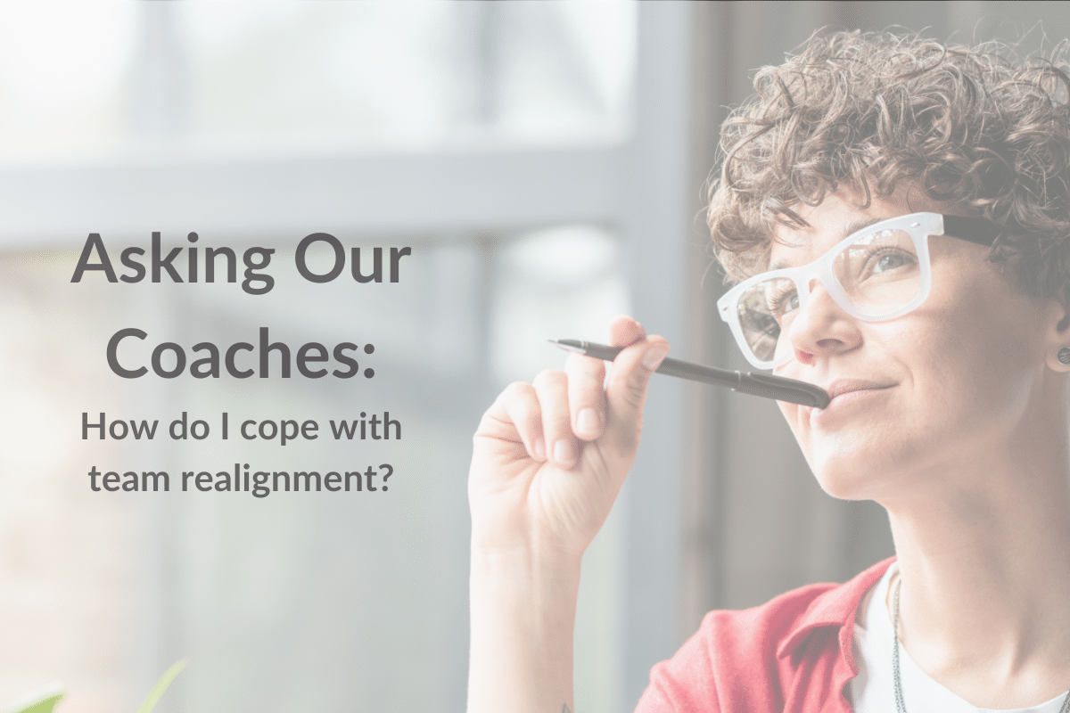 Asking Our Coaches: Coping with Team Realignment