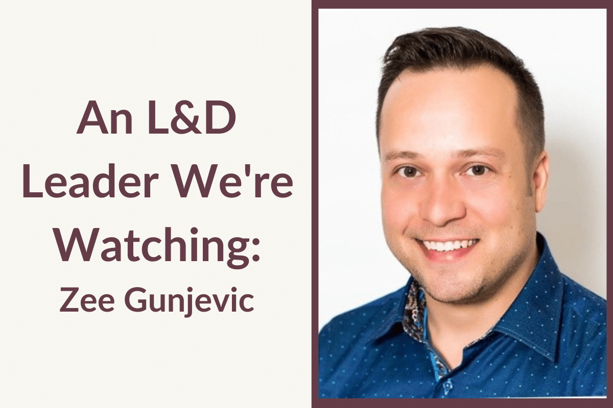An L&amp;D Leader We&#039;re Watching: Zee Gunjevic