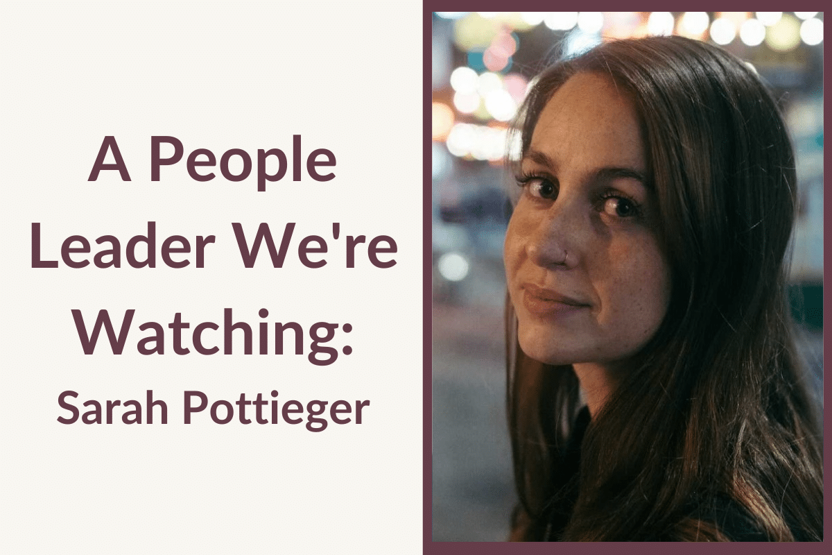 A People Leader We&#039;re Watching: Sarah Pottieger