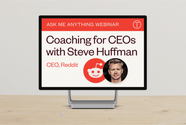 AMA On-demand Webinar: Coaching for CEOs with Steve Huffman