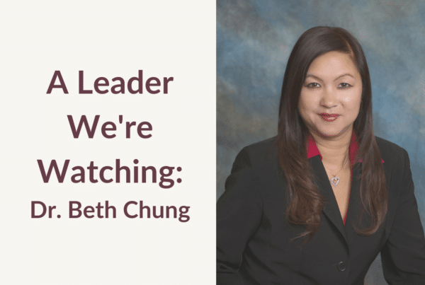 Image with the text "A Leader We're Watching: Dr. Beth Chung" with her professional headshot on the right