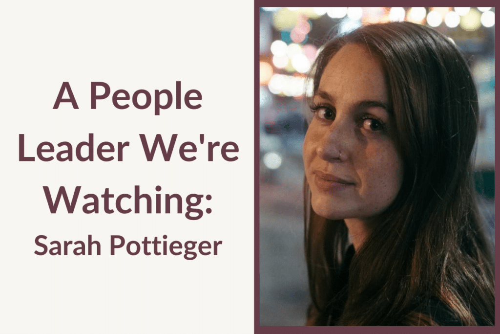 "A People Leader We're Watching: Sarah Pottieger" next to a headshot of Sarah