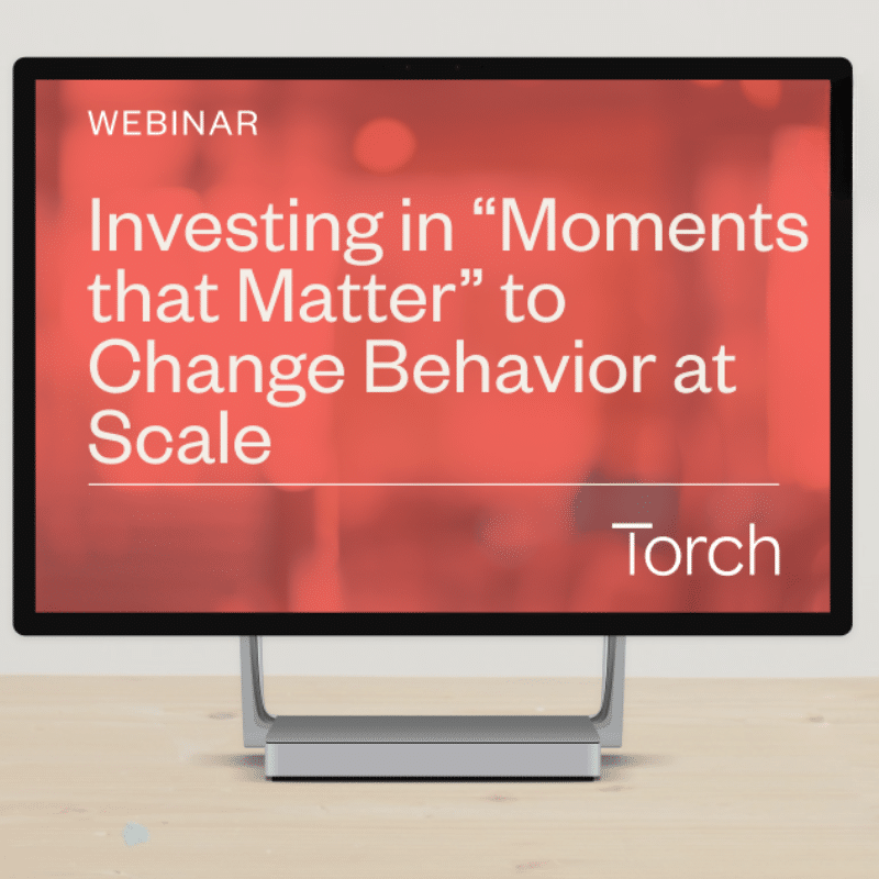 Investing in Moments that Matter to Change Behavior at Scale