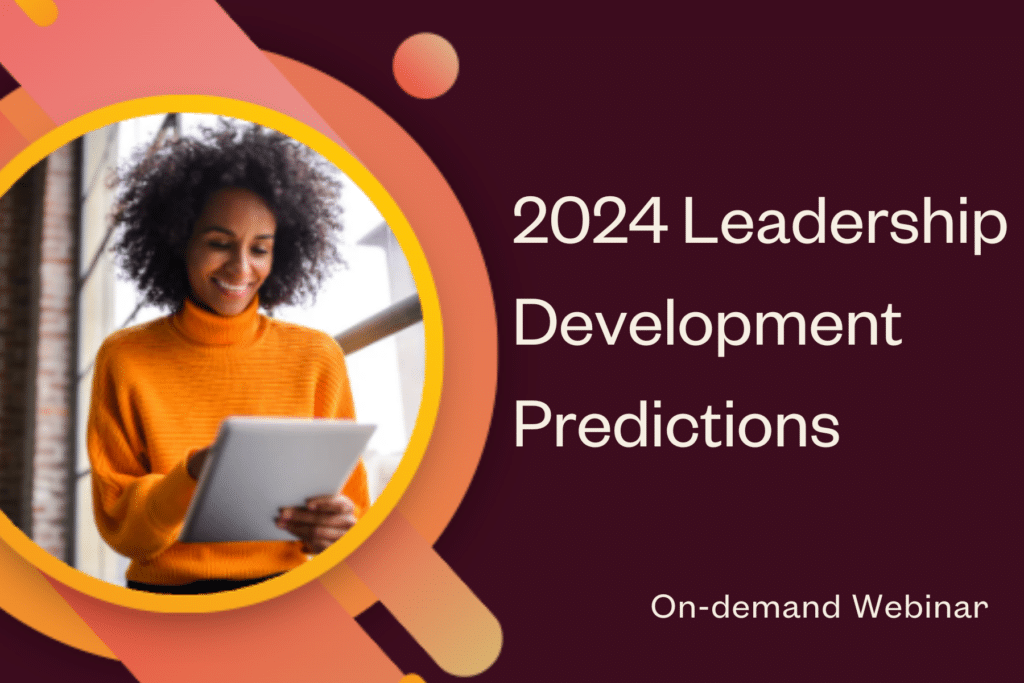 2024 leadership development predictions on-demand webinar